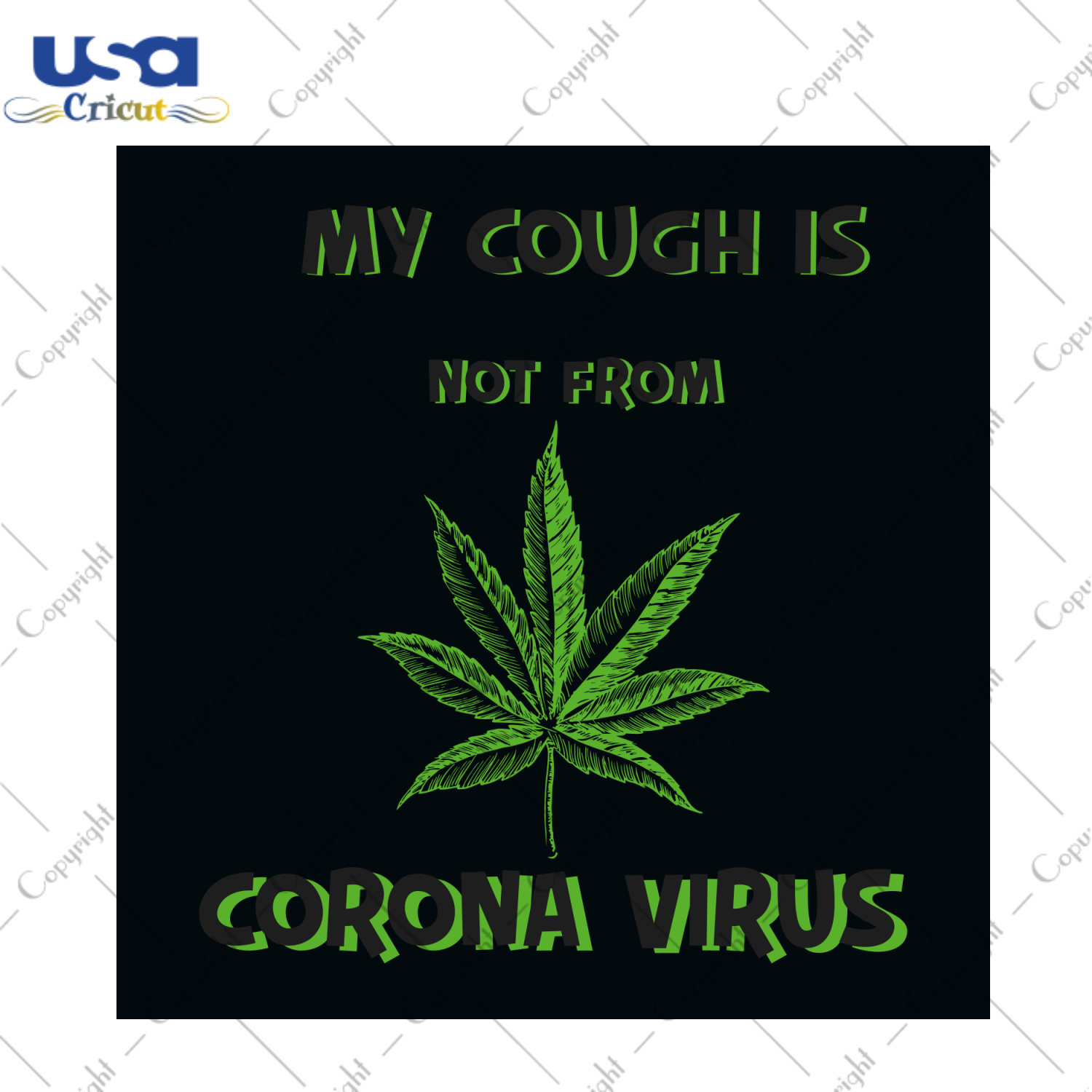 My Cough Is Not From Corona Virus Svg, Trending Svg, Cannabis Svg, Cough Svg, Corona Virus Svg, Quarantine Svg, Pandemic Svg, Cannabis Weed Svg, Weed Svg, Marijuana Svg, Cannabis Lovers, Smok