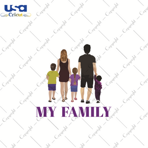 My Family, International Day of Family Svg, Best Ever Family, Father's Day, Diy Crafts SVG Files For Cricut, Silhouette Sublimation Files Shirt Design Ideas  Instant Download - USA Cricut