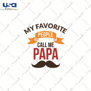 My Favorite Papa, Father's Day Svg, Happy Father's Day, Diy Crafts SVG Files For Cricut, Silhouette Sublimation Files Shirt Design Ideas  Instant Download - USA Cricut