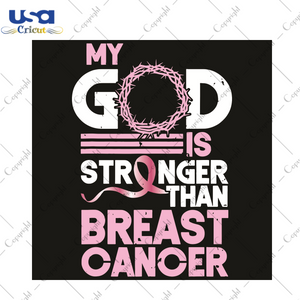 My God Is Stronger Than Breast Cancer Trending Gift Diy Crafts Svg Files For Cricut, Silhouette Sublimation Files