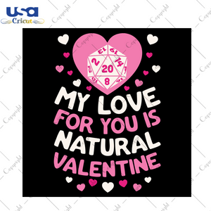 My Love For You Is Natural Valentine Svg, Valentine Svg, Valentines Day Svg, My Love Svg, Natural Valentine Svg, Happy Valentine Svg, Valenine Rubic Svg, Valentine Hearts Svg, Love Svg, Valentine Gifts, Cut File