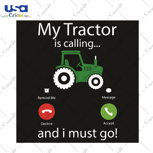 My Tractor Is Calling And I Must Go Trending Gift Diy Crafts Svg Files For Cricut, Silhouette Sublimation Files