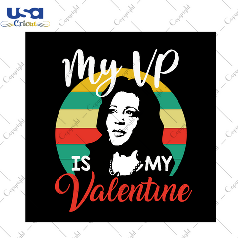 My VP Is My Valentine Svg, Valentine Svg, Valentines Day Svg, VP Svg, Kamala Harris Svg, Kamala Harris Valentine Svg, Kamala Harris Lovers, Happy Valentines Day Svg, Valentine Gifts, Vintage Valentine Svg, Vinyl For Cricut