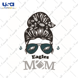 Gift For Mom, NFL Gift For Eagles Mom Diy Crafts Svg Files For Cricut, Silhouette Sublimation Files - USA Cricut