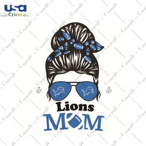 Gift For Mom, NFL Gift For Lions Mom Diy Crafts Svg Files For Cricut, Silhouette Sublimation Files - USA Cricut