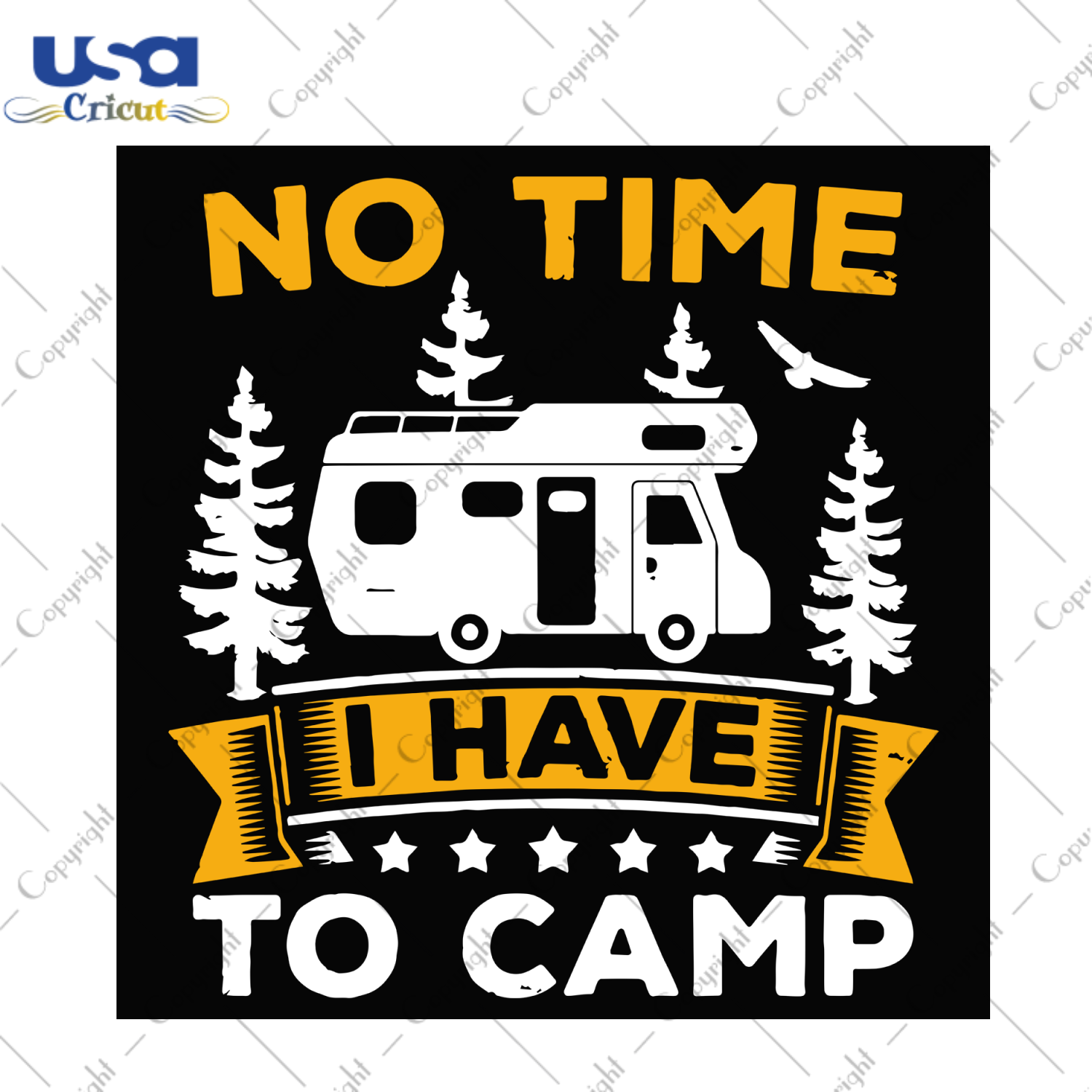 No Time I Have To Camp Svg, Camping Lover Svg, Camper Svg, Camping Quotes, Camping Best Saying, Camp Svg, Camp Lover, Trendy Quotes, Camping Team Svg