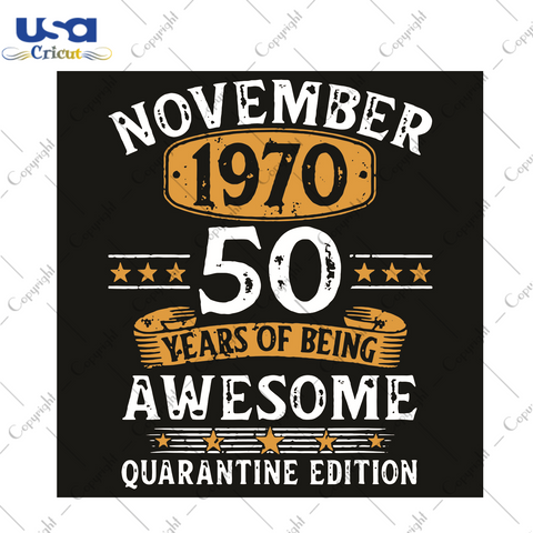 November 1970 50 Years Of Being Awesome Quarantine Edition Trending Gift Diy Crafts Svg Files For Cricut, Silhouette Sublimation Files