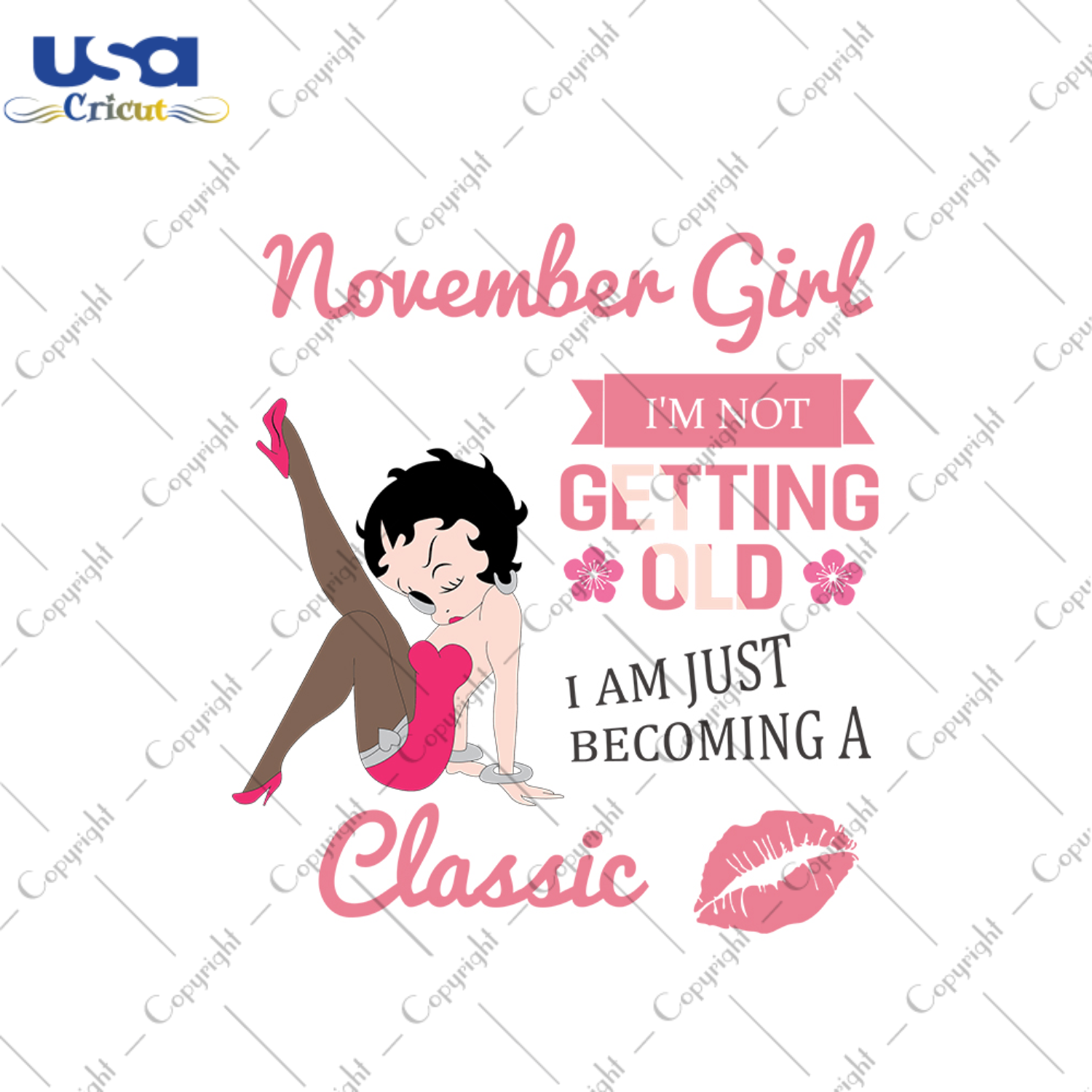 November girl Im not getting old Im just becoming a classic svg, birthday svg, birthday girl svg, november birthday svg, november girl svg, born in november, getting old svg, classic girl svg