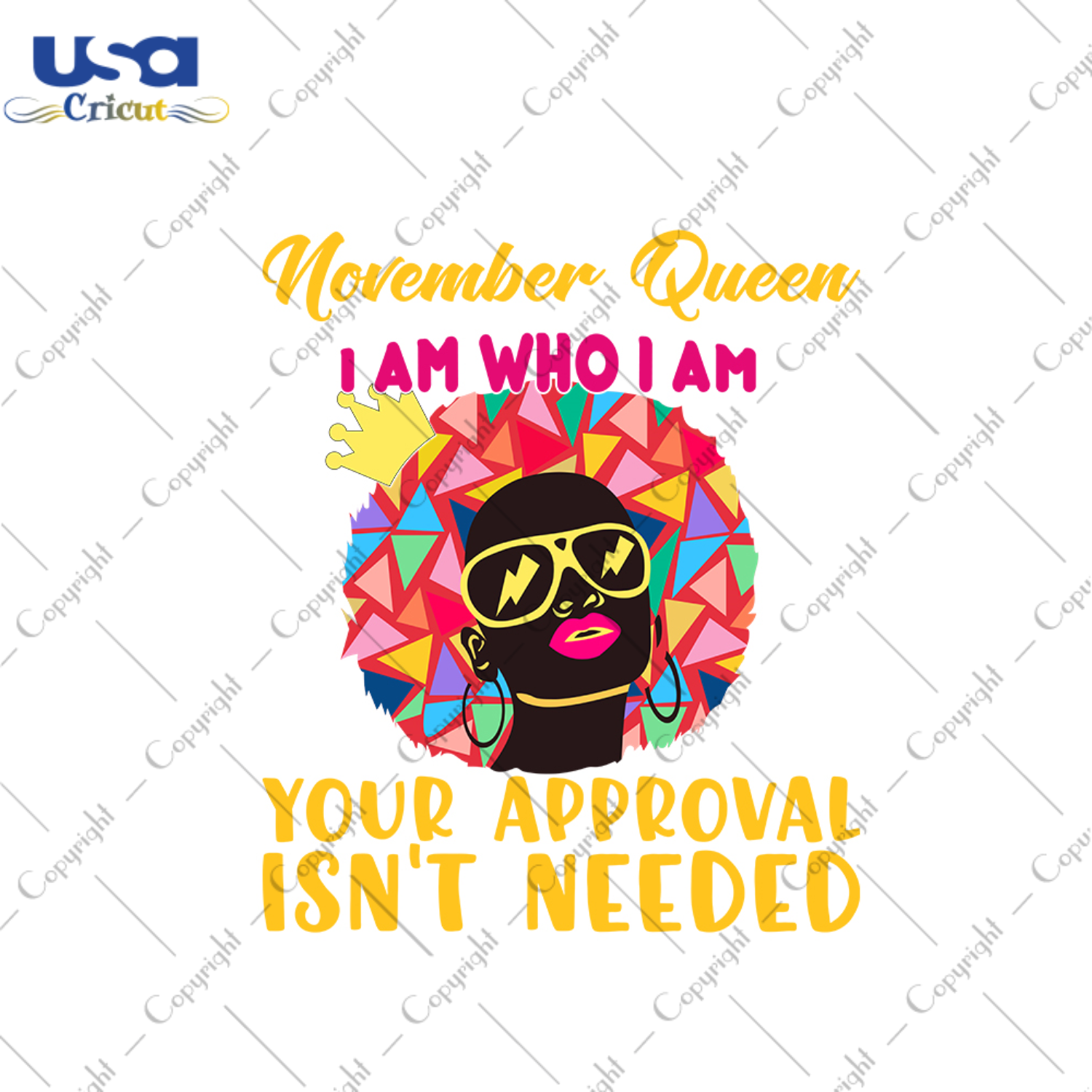 November queen I am who I am your approval isnt needed svg, birthday svg, november queen svg, birthday queen svg, november birthday svg, born in november, approval svg, birthday party, black 