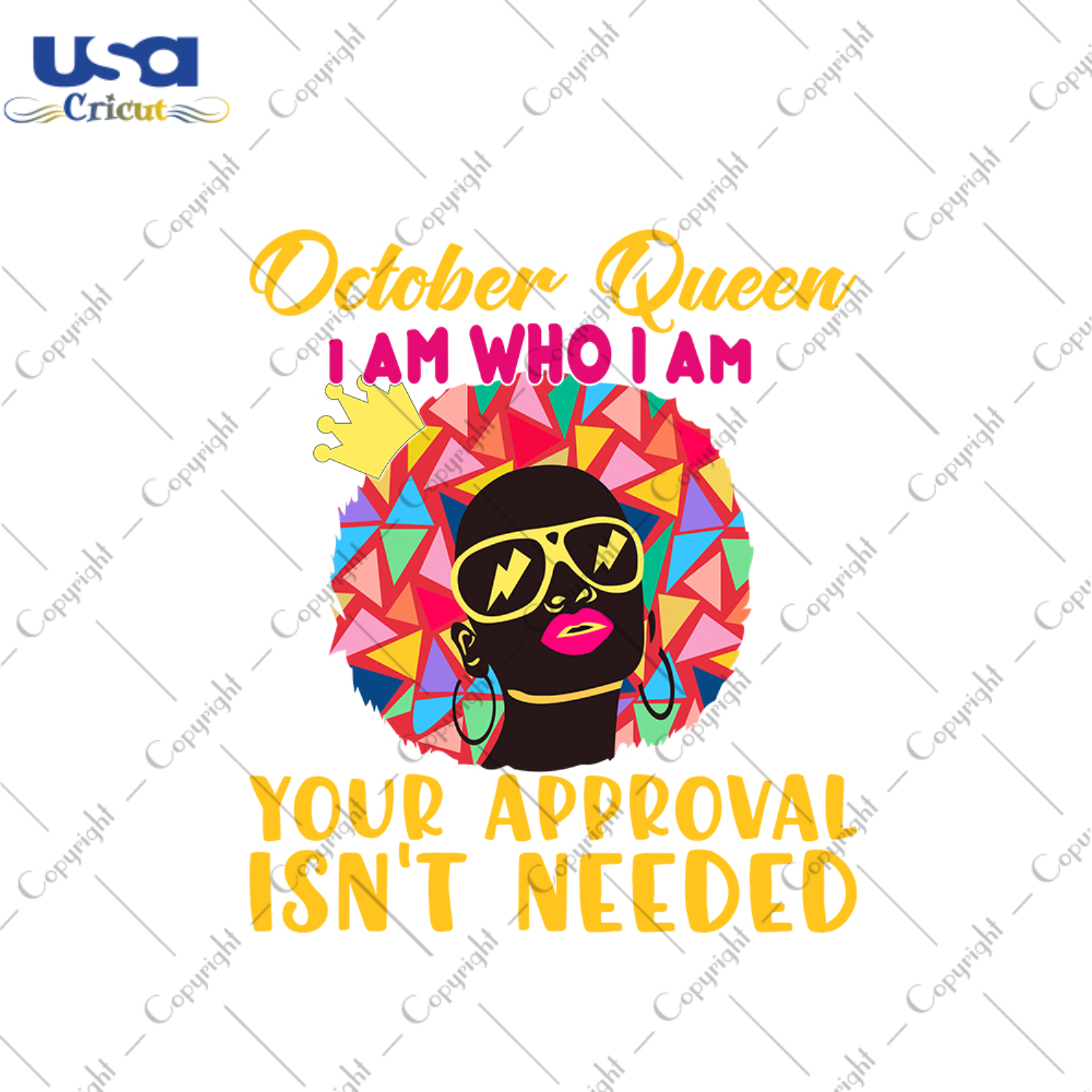 October queen I am who I am your approval isnt needed svg, birthday svg, october queen svg, birthday queen svg, october birthday svg, born in october, approval svg, birthday party, black quee