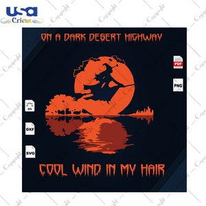 On A Dark Desert Highway Cool Wind In My Hair, Witch Svg,  Witch Vector, Witch Lover, Witch Shirt Svg, Witch Gift Svg, Witch Life, Halloween Party, Halloween Pumpkin Shirt,  Halloween Svg, Ha