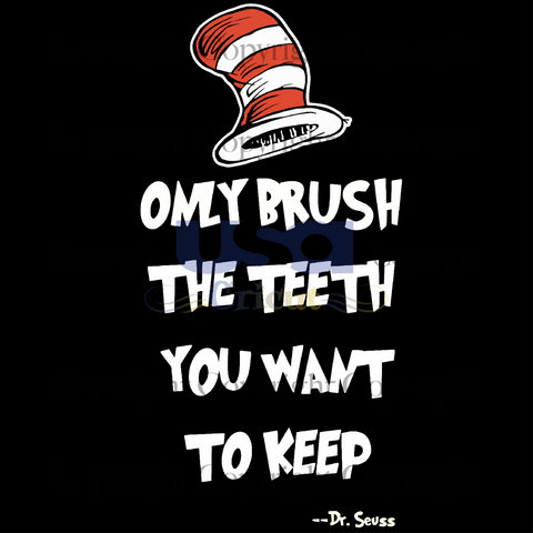 Only Brush The Teeth, Dr. Seuss Svg, Reading Festival, SVG Cricut & Silhouette Sublimation files Instant Download Version - USA Cricut