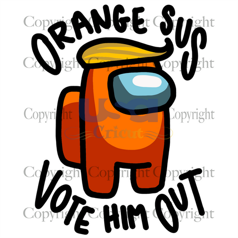 Orange sus vote him out, trending svg, among us svg, vote orange out,Printable Cricut & Silhouette Sublimation files Instant Download - USA Cricut