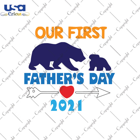 Our First Father's Day 2021 Svg, Father's Day,Diy Crafts SVG Files For Cricut Instant Download File - USA Cricut