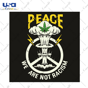 Peace We Are Not Racism Trending Gift Diy Crafts Svg Files For Cricut, Silhouette Sublimation Files