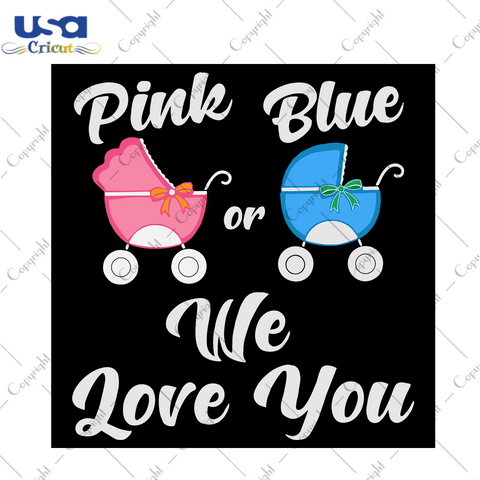 Pink Or Blue We Love You, Trending Svg, Cute Pregnancy Announcement, Cute Pregnancy Announcement Shirt Svg, Gender Reveal Svg, Pregnant Shirt Svg, regnant Gift, Maternity Shirt Svg - USA Cric