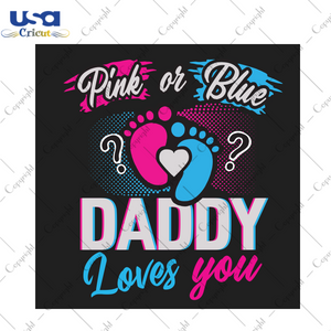 Pink or Blue daddy love you Trending Gift Diy Crafts Svg Files For Cricut, Silhouette Sublimation Files