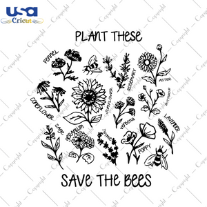 Plant These Save The Bees, Trending Svg, Bees Svg, Bees Gift, Plant Svg, Flowers Svg, Flowers Design, Flowers Vector, Bees Lovers, Love Bees, Bumble Bee, Honey Bee, Bee Clipart, Yellow Bees S