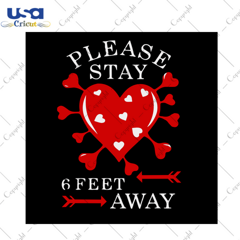 Please Stay 6 Feet Away Svg, Valentine Svg, Stay Away Svg, 6 Feet Away Svg, Valentine Day Svg, Valentine Gifts, Valentine Hearts Svg, Funny Valentine Day Svg, Social Distancing Svg, Diy Crafts, Silhouette Cut File, Svg Cricut