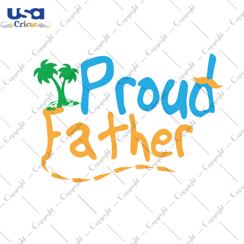 Proud Father Svg, Father's Day Svg, Daddy Svg, Diy Crafts SVG Files For Cricut, Silhouette Sublimation Files Shirt Design Ideas  Instant Download - USA Cricut