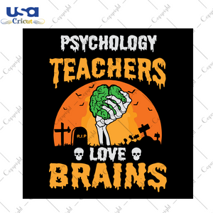 Psychology Teachers Loves Brains, Halloween Svg, Halloween Party, Scary Halloween, Halloween Shirt, Funny Halloween Shirt, Funny Psychology Teacher Svg, Halloween Psychology Teacher, Psycholo