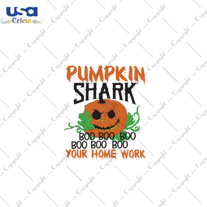 Pumpkin Shark Boo Boo Boo Boo Boo Boo Your Home Work, Halloween Svg, Halloween Day, Gift For Halloween, Pumpkin Svg, Nightmare Svg, Nightmare Pumpkin, Svg Cricut, Silhouette Svg Files - USA C