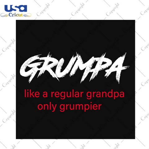 Grumpa Like A Regular Grandpa Only Grumpier, Quote Svg, Grumpa, Like A Regular Grandpa, Funny Family Love, Funny Quotes Svg, Funny Quotes, Quotes Svg, Best Saying Svg, Inspirational Quotes - 