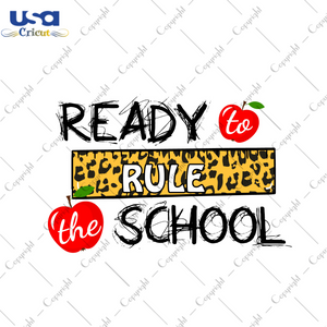 Ready To Rule The School Diy Crafts Svg Files For Cricut, Silhouette Sublimation Files - USA Cricut