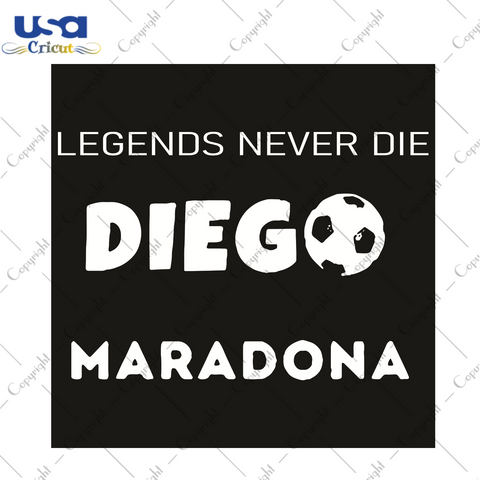 Legend Never Diego Maradona Sport Gift Diy Crafts Svg Files For Cricut, Silhouette Sublimation Files