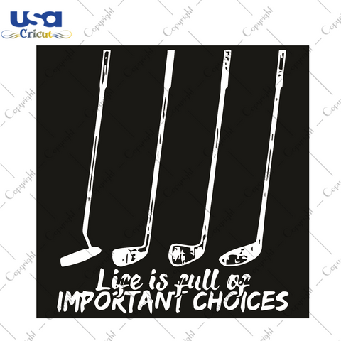 Life Is Full Of Important Choices Sport Gift Diy Crafts Svg Files For Cricut, Silhouette Sublimation Files