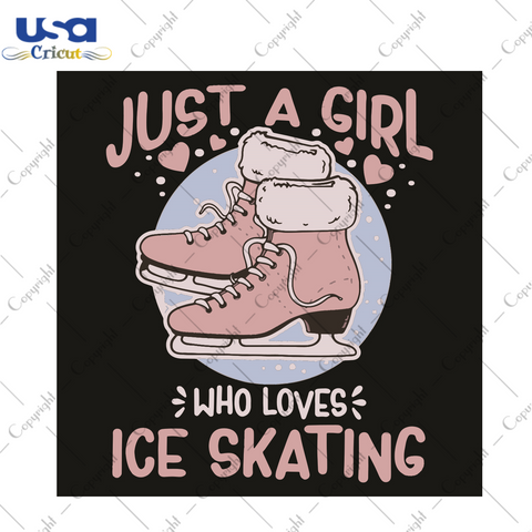 Just A Girl Who Loves Ice Skating Sport Gift Diy Crafts Svg Files For Cricut, Silhouette Sublimation Files