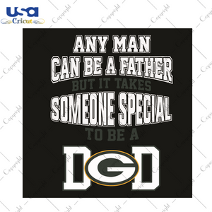 Any Man Can Be A Father But It Takes Someone Special To Be A Dad Sport Gift Diy Crafts Svg Files For Cricut, Silhouette Sublimation Files