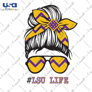 LSU Life LSU Tigers Logo Sport Messy Bun Gifts, LSU Shirt Svg File Diy Crafts Svg Files For Cricut, Silhouette Sublimation Files - USA Cricut