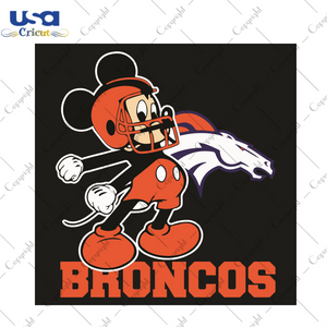 Mickey Denver Broncos Football Team Sport Gift Diy Crafts Svg Files For Cricut, Silhouette Sublimation Files