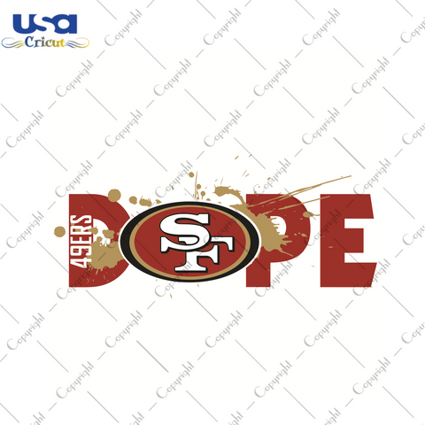 Dope San Francisco 49ers Football Team Sport Gift Diy Crafts Svg Files For Cricut, Silhouette Sublimation Files