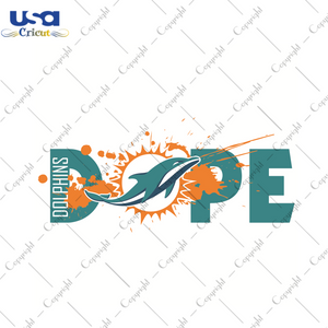 Dope Miami Dolphins Football Team Sport Gift Diy Crafts Svg Files For Cricut, Silhouette Sublimation Files