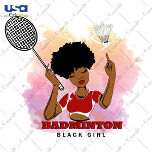 Badminton Black Girl Sport Black Girl Gifts, Shirt For Black Girl Svg File Diy Crafts Svg Files For Cricut, Silhouette Sublimation Files - USA Cricut