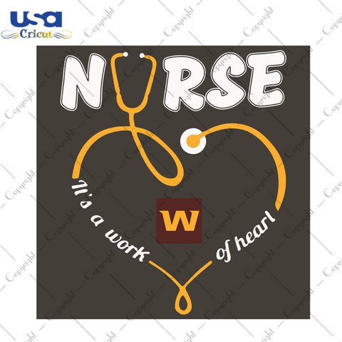 Nurse It Is A Work Of Heart Washington Football Team Sport Gift Diy Crafts Svg Files For Cricut, Silhouette Sublimation Files