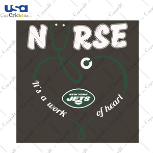 Nurse It Is A Work Of Heart New York Jets Sport Gift Diy Crafts Svg Files For Cricut, Silhouette Sublimation Files