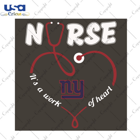 Nurse It Is A Work Of Heart New York Giants Sport Gift Diy Crafts Svg Files For Cricut, Silhouette Sublimation Files