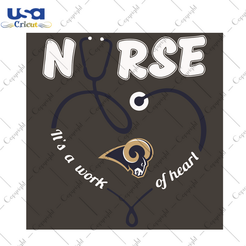 Nurse It Is A Work Of Heart Los Angeles Rams Sport Gift Diy Crafts Svg Files For Cricut, Silhouette Sublimation Files