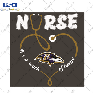 Nurse It Is A Work Of Heart Baltimore Ravens Sport Gift Diy Crafts Svg Files For Cricut, Silhouette Sublimation Files