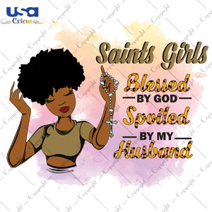 Saints Girls Blessed By God Spoiled By My Husband New Orleans Saints, Shirt For Black Girl Svg File Diy Crafts Svg Files For Cricut, Silhouette Sublimation Files - USA Cricut