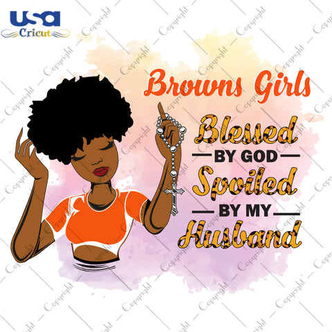 Browns Girls Blessed By God Spoiled By My Husband Cleveland Browns, Shirt For Black Girl Svg File Diy Crafts Svg Files For Cricut, Silhouette Sublimation Files - USA Cricut