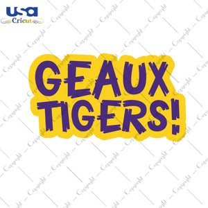 Geaux Tigers LSU Tigers Logo Sport Gifts, LSU Shirt Svg File Diy Crafts Svg Files For Cricut, Silhouette Sublimation Files - USA Cricut