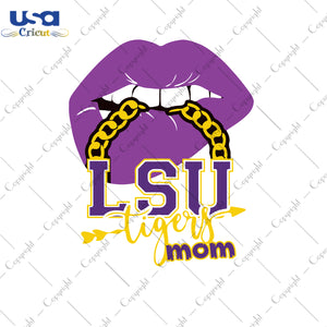 LSU Tigers Mom LSU Logo Sport Gifts, LSU Shirt Svg File Diy Crafts Svg Files For Cricut, Silhouette Sublimation Files - USA Cricut