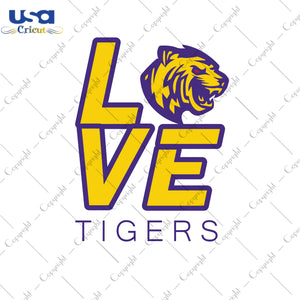 Love Tigers LSU Tigers Logo Gifts, LSU Shirt Svg File Diy Crafts Svg Files For Cricut, Silhouette Sublimation Files - USA Cricut