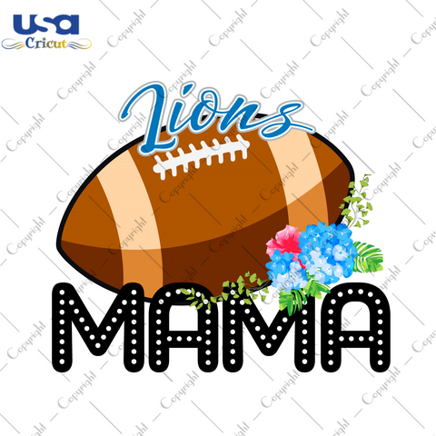 Lions Football Mama Gift Diy Crafts Svg Files For Cricut, Silhouette Sublimation Files - USA Cricut