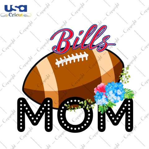 Bills Football Mom Gift Diy Crafts Svg Files For Cricut, Silhouette Sublimation Files - USA Cricut