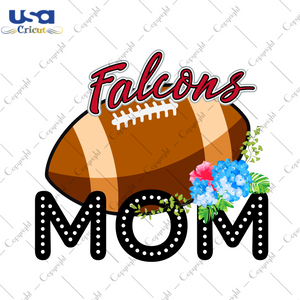 Falcons Football Mom Gift Diy Crafts Svg Files For Cricut, Silhouette Sublimation Files - USA Cricut